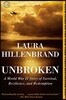 Unbroken: A World War II Story of Survival, Resilience, and Redemption