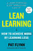 Lean Learning: How to Achieve More by Learning Less