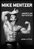 Mike Mentzer: American Odysseus