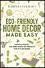 Eco-Friendly Home Decor Made Easy: Hacks & Crafts, Fun Zero-Waste DIY Projects for Stylish Homes