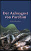 Der Aalmagnet von Parchim: Vom Wunderkind zum Geächteten