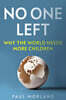 No One Left : Why the World Needs More Children