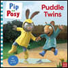 Pip and Posy: Puddle Twins A TV tie-in picture book
