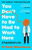 You Don't Have to Be Mad to Work Here