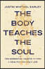 The Body Teaches the Soul