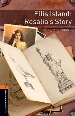 Oxford Bookworms Library 3/E 2: Ellis Island: Rosalia's Story