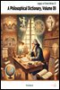 A Philosophical Dictionary, Volume 09