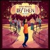 If-Then: A New Musical Original Broadway Cast Recording (뮤지컬 이프/덴 오리지널 브로드웨이 캐스트 레코딩) OST