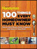 100 Things Every Homeowner Must Know: 100 Expert Tips to Save Money, Solve Problems, and Improve Your Home
