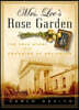Mrs. Lee's Rose Garden: The True Story of the Founding of Arlington National Cemetery