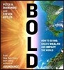Bold: How to Go Big, Create Wealth and Impact the World