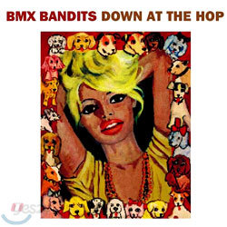 BMX Bandits - Down At The Hop