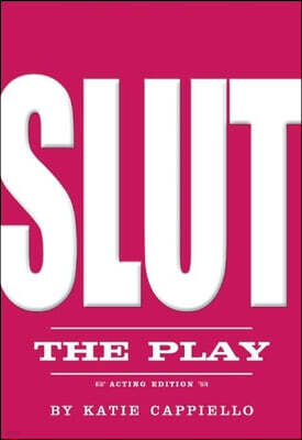 Slut: The Play