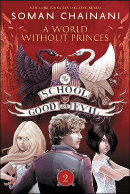 The School for Good and Evil #2: A World Without Princes: Now a Netflix Originals Movie