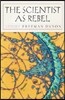 The Scientist As Rebel