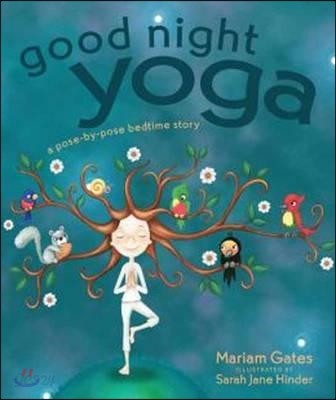 Good Night Yoga: A Pose-By-Pose Bedtime Story