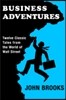 Business Adventures: Twelve Classic Tales from the World of Wall Street