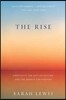 The Rise: Creativity, the Gift of Failure, and the Search for Mastery