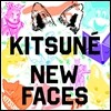 Kitsune New Faces