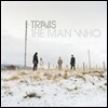 Travis - The Man Who