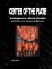 Center of the Plate: Comprehensive Course Includes Little Known Industry Secrets