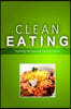 Clean Eating - Clean Eating Dinners: Exciting New Healthy and Natural Recipes for Clean Eating