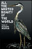 All the Wasted Beauty of the World - Poems