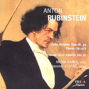 루빈스타인: 첼로 소나타 (Anton Rubinstein: Cello Sonatas Opp. 18, 39, Pieces Op. 11/3)