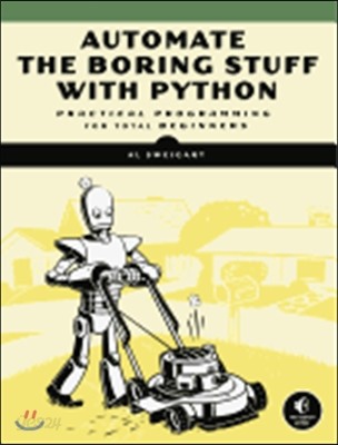 Automate the Boring Stuff with Python: Practical Programming for Total Beginners