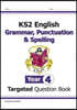 KS2 English Year 4 Grammar, Punctuation & Spelling Targeted Question Book (with Answers)