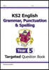 KS2 English Year 5 Grammar, Punctuation & Spelling Targeted Question Book (with Answers)