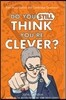 Do You Still Think You're Clever?: Even More Oxford and Cambridge Questions!