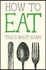 How to Eat