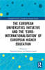 European Universities Initiative and the ‘Euro-internationalisation’ of European Higher Education