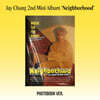 Jay Chang (제이창) - 미니앨범 2집 : Neighborhood [Photobook Ver.]