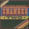 Charles Mingus - Changes Two