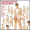 Elvis Presley - 50.000.000 Elvis Fans Can't Be Wrong