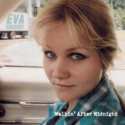 Eva Cassidy (에바 캐시디) - WALKIN` AFTER MIDNIGHT