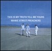 Manic Street Preachers - This Is My Truth,Tell Me Yours