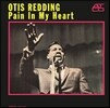 Otis Redding - Pain In My Heart