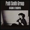Patti Smith Group - Radio Ethiopia