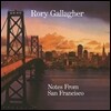 Rory Gallahger - Notes From San Francisco