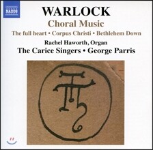 George Parris 피터 워락: 합창 음악 (Peter Warlock: Choral Music)