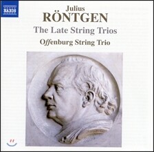 Offenburg String Trio 뢴트겐: 현악삼중주 13-16번 (Julius Rontgen: The Late String Trios)