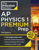 Princeton Review AP Physics 1 Premium Prep, 12th Edition: 5 Practice Tests + Digital Practice Online + Content Review