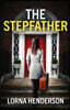 The Stepfather: An absolutely addictive psychological thriller full of twists