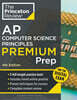 Princeton Review AP Computer Science Principles Premium Prep, 4th Edition: 5 Practice Tests + Digital Practice Online + Content Review
