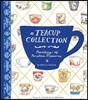 A Teacup Collection: Paintings of Porcelain Treasures