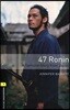 Oxford Bookworms Library 3/E 1: 47 Ronin