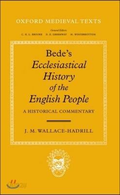 Bede&#39;s Ecclesiastical History of the English People: A Historical Commentary